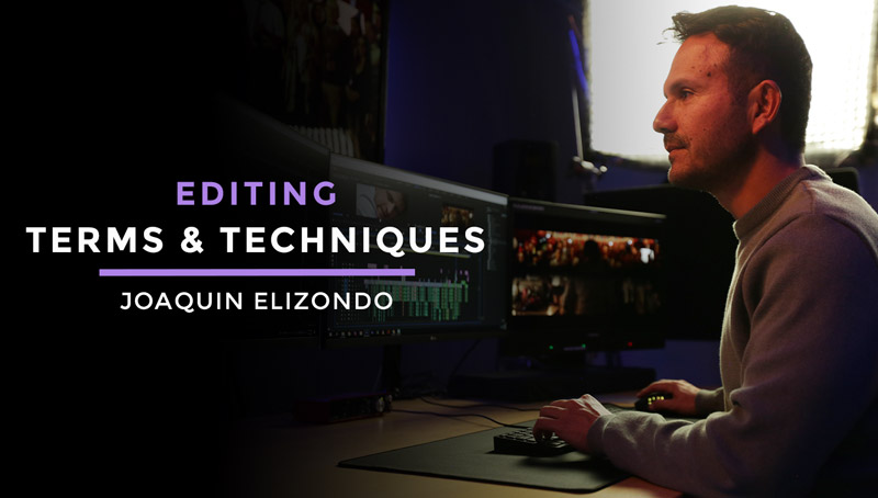 Joaquin Elizondo – Terms and Techniques of Editing